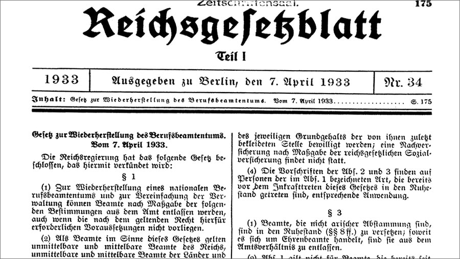 On April 7, 1933, the National Socialists passed the so-called “Law for the Restoration of the Professional Civil Service